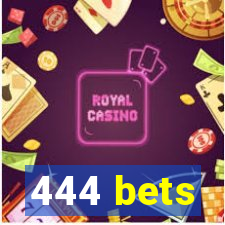 444 bets